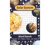 Solar System Word Search Puzzle Book: Fun Space Puzzles with Solar System Facts for Kids, Teens, and Curious Adults | 50+ Space Puzzles in a 6x9 Book ... Learning, Vacations, Holidays, and Free Time