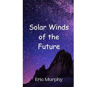 Solar Winds of the Future