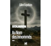 SOLAREN - T7: Au Nom des Innommés