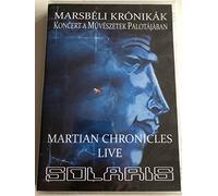 SOLARIS - Marsbeli Kronikak - Koncert A Muveszetek Palotajaban - The Martian Chronicles Live [DVD]