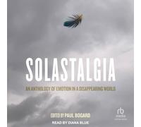 Solastalgia: An Anthology of Emotion in a Disappearing World