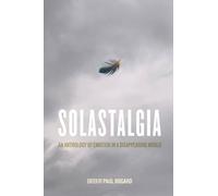 Solastalgia: An Anthology of Emotion in a Disappearing World (Ecologia)