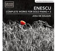 Solaun, Josu de - Enescu, G.: Piano Works (Complete), Vol. 3 (Solaun)