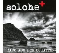 Solche - Raus aus dem Schatten