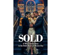 SOLD: A Why-Choose Story in the Dark Heart of Mexico City