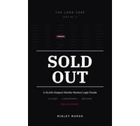 Sold Out: A 46,656-Suspect Murder Mystery Logic Puzzle Book for Adults - 24 Verified Clues, Checkpoints That Catch Your Mistakes, and a Whodunit Built to Take Days, Not Minutes (`The Long Case`)