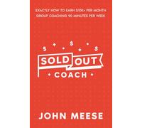 SOLD OUT Coach: Exactly How to Earn $10K+ per Month Group Coaching 90 Minutes per Week