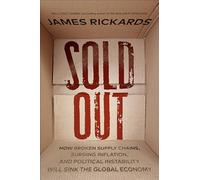 Sold Out: How Broken Supply Chains, Surging Inflation, and Political Instability Will Sink the Global Economy