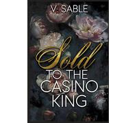 Sold to the Casino King: A Dark Mafia Debt Contract Romance (Sins of Novarra)