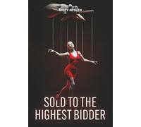 Sold to the highest bidder