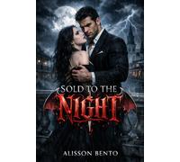 Sold to the Night: A Dark Enemies to Lovers Vampire Romance (Bound by Blood)
