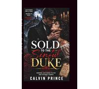 Sold to the Sinful Duke: dark romance; heroine auctioned to pay her father’s debts (Duke Series)