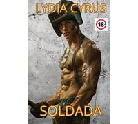 SOLDADA: Relato erótico corto con hombre alfa, amor instantáneo y escenas explícitas (Rudos pero Tiernos)