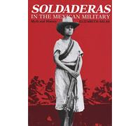 Soldaderas in the Mexican Military: Myth and History