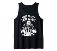 Soldador de Trabajadores de Metal de Acero Esta es mi última Soldadura intacta Camiseta sin Mangas