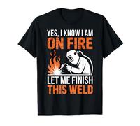 Soldador I Know I'm On Fire Soldadura Divertida Soldadura Camiseta