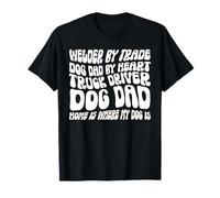 Soldador Perro Papá Camión Conductor Hogar Donde Mi Perro Está Camiseta