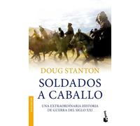 Soldados a caballo: Una extraordinaria historia de guerra del siglo XXI (Divulgación)