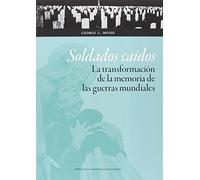 Soldados caídos. La transformación de la memoria de las guerras mundiales (Ciencias Sociales)