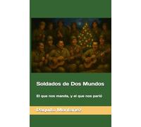Soldados de Dos Mundos: El que nos manda, y el que nos parió