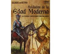 Soldados de la Edad Moderna (Soldados con Historia)