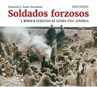 Soldados forzosos. A memoria esquecida da guerra civil Española: 2 (Memoria Histórica)
