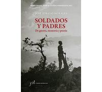 Soldados y padres. De guerra, memoria y poesía: Premio Manuel Alvar de Estudios Humanísticos 2021 (FUERA DE COLECCIÓN)