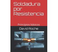Soldadura por Resistencia: Principios básicos