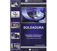 Soldadura : tecnología y técnica de los procesos de soldadura