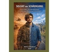 Soldat und Schädigung: Versorgung einsatzgeschädigter Soldaten in Deutschland
