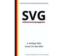 Soldatenversorgungsgesetz - SVG, 3. Auflage 2025: Die Gesetze der Bundesrepublik Deutschland