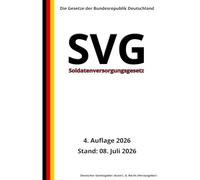 Soldatenversorgungsgesetz - SVG, 4. Auflage 2026: Die Gesetze der Bundesrepublik Deutschland