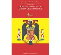 Soldati campani nella guerra civile spagnola (Quaderni di historia regni)