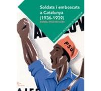 Soldats I Emboscats A Catalunya 1936-1939