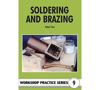 Soldering and Brazing: 9 (Workshop Practice Series)
