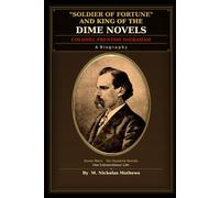 "Soldier of Fortune and King of the Dime Novels - Col. Prentiss Ingraham