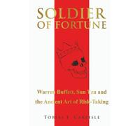 Soldier of Fortune: Warren Buffett, Sun Tzu and the Ancient Art of Risk-Taking