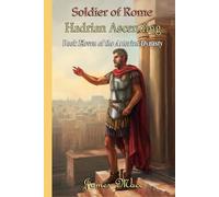 Soldier of Rome: Hadrian Ascending (The Artorian Dynasty)
