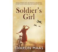 Soldier’s Girl: Her mission is deception. His gift is love. Only one can survive the war. (The Alsace Chronicles)