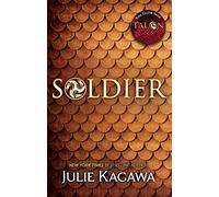 Soldier (The Talon Saga): A Dystopian YA Fantasy Novel of Dragon Lore and Romantic Suspense: Book 3