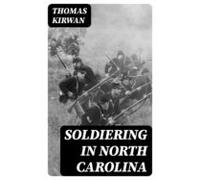 Soldiering In North Carolina (ebook)