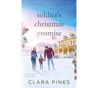 Soldier's Christmas Promise: Trinity Falls Sweet Romance - Home for Christmas - Book 8