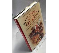 Soldiers of the Queen: Victorian Colonial Conflict in the Words of Those Who Fought