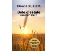 SOLE D’ESTATE - RACCONTI SCELTI: Edizione a caratteri grandi per una lettura agevole