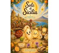 SOLE DI SICILIA: La storia di Risì e Santa Lucia (FOOD TALES - Sapori dall' Italia)