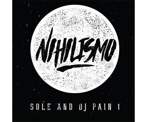 Sole & DJ Pain 1 - Nihilismo