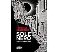 Sole nero su San Giovanni in Fiore (Fuori collana)