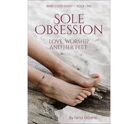 Sole Obsession: Love, Worship and Her Feet: 1 (Bare Soles)