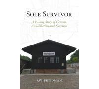 Sole Survivor: A Family Story of Genesis, Annihilation and Survival