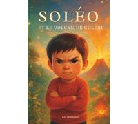 SOLÉ0 ET LE VOLCAN DE LA COLÈRE